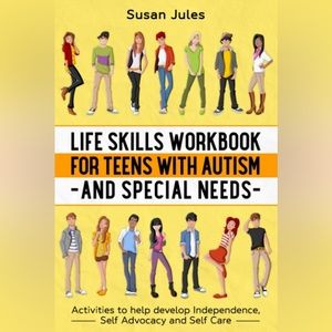 Life Skills Workbook for Teens with Autism and Special Needs BOOK